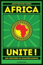 Couverture du livre « Africa unite ! » de Amzat Boukary-Yabara aux éditions La Decouverte