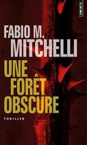 Couverture du livre « Une forêt obscure » de Fabio M. Mitchelli aux éditions Points