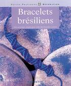 Couverture du livre « Bracelets Bresiliens » de Isabelle Dorison aux éditions Hachette Pratique