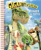Couverture du livre « Gigantosaurus : cahier de textes » de Jonny Duddle aux éditions Larousse