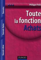 Couverture du livre « Toute la fonction achats » de Petit aux éditions Dunod