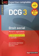 Couverture du livre « DCG 3 ; droit social ; manuel et applications (édition 2011/2012) » de Marie-Paule Schneider aux éditions Foucher