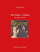 Couverture du livre « The Doors, l'album : une notice d'écoute » de Serge De Bono aux éditions Editions Ao