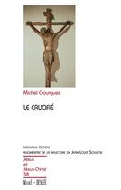 Couverture du livre « Le crucifié » de Michel Gourgues aux éditions Mame-desclee