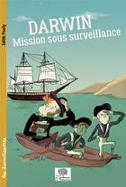 Couverture du livre « Darwin ; mission sous surveillance » de Marie De Monti et Edith Pauly aux éditions Le Pommier