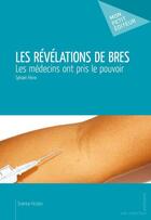 Couverture du livre « Les révélations de Bres » de Sylvain Fevre aux éditions Mon Petit Editeur