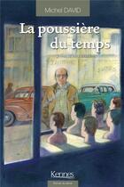 Couverture du livre « La poussière du temps Tome 3 : sur le boulevard » de Michel David aux éditions Kennes Editions