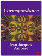 Couverture du livre « Correspondance » de Jean-Jacques Ampere aux éditions Ebookslib