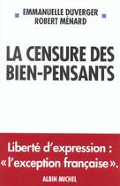 Couverture du livre « La censure des bien pensants » de Robert Menard aux éditions Albin Michel