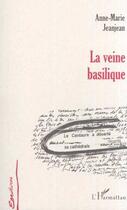 Couverture du livre « La veine basilique » de Anne-Marie Jeanjean aux éditions Editions L'harmattan