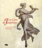 Couverture du livre « La cave de Joséphine ; le vin sous l'Empire à Malmaison » de  aux éditions Reunion Des Musees Nationaux