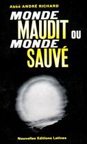 Couverture du livre « Monde maudit ou monde sauvé » de Andre Richard aux éditions Nel