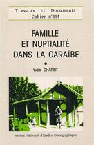 Couverture du livre « Famille et nuptialite dans la caraibe » de Yves Charbit aux éditions Ined
