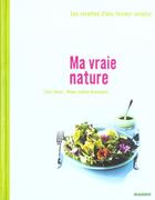 Couverture du livre « Ma Vraie Nature ; Recettes D'Une Femme Sereine » de Claire Girard aux éditions Mango