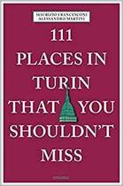 Couverture du livre « 111 places in turin that you shouldn't miss » de Martini Alessandro aux éditions Antique Collector's Club
