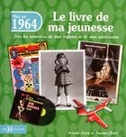 Couverture du livre « 1964 ; le livre de ma jeunesse » de Leroy Armelle et Laurent Chollet aux éditions Hors Collection