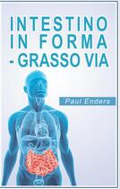 Couverture du livre « Intestino in forma ; grasso via » de Paul Enders aux éditions Books On Demand