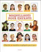 Couverture du livre « Le maquillage pour enfants ; plus de 30 modèles expliqués pas à pas » de Karen Harvey aux éditions Vigot