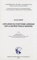 Couverture du livre « L'influence du positivisme juridique sur la matière pénale moderne » de Nicolas Tabert aux éditions Pu D'aix Marseille
