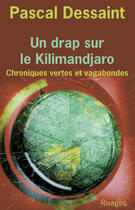 Couverture du livre « Un drap sur le kilimandjaro » de Dessaint Pascal aux éditions Éditions Rivages