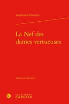 Couverture du livre « La Nef des dames vertueuses » de Symphorien Champier aux éditions Classiques Garnier
