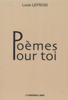 Couverture du livre « Poèmes pour toi » de Louis Lefroid aux éditions Presses Du Midi