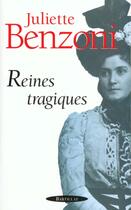 Couverture du livre « Les reines tragiques » de Juliette Benzoni aux éditions Bartillat