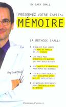 Couverture du livre « Préservez votre capital mémoire ; la méthode small » de Gary Small aux éditions Presses Du Chatelet