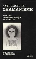 Couverture du livre « Anthologie du chamanisme - vers une conscience elargie de la realite » de Nicholson Shirley aux éditions Rocher
