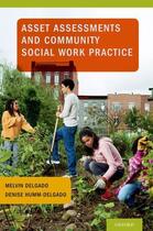Couverture du livre « Asset Assessments and Community Social Work Practice » de Humm-Delgado Denise aux éditions Oxford University Press Usa