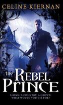 Couverture du livre « The Rebel Prince » de Celine Kiernan aux éditions Little Brown Book Group Digital