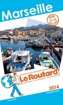 Couverture du livre « Guide Du Routard ; Marseille (Edition 2014) » de  aux éditions Hachette Tourisme