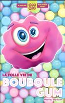 Couverture du livre « La folle vie de Bouboule Gum » de Marilou Addison aux éditions Hachette Romans