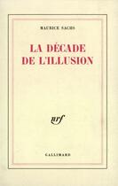 Couverture du livre « La decade de l'illusion » de Maurice Sachs aux éditions Gallimard (patrimoine Numerise)