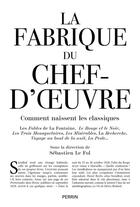 Couverture du livre « La fabrique du chef d'oeuvre » de Sebastien Le Fol aux éditions Perrin