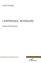 Couverture du livre « L'experience retrouvee - essais philosophiques i » de Tengelyi/Laszlo aux éditions Editions L'harmattan