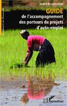 Couverture du livre « Guide de l'accompagnement des porteurs de projets d'auto-emploi » de Andre Rosanvallon aux éditions Editions L'harmattan
