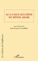 Couverture du livre « Le 5 + 5 face aux défis du réveil arabe » de Jean-Francois Coustilliere aux éditions L'harmattan