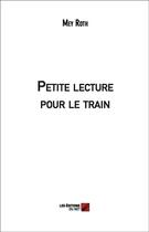 Couverture du livre « Petite lecture pour le train » de Mey Roth aux éditions Editions Du Net