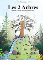 Couverture du livre « Les deux arbres : quand on a subi les nombreux coups de la vie » de Les Contes De Pauline aux éditions Books On Demand