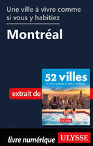 Couverture du livre « Une ville à vivre comme si vous y habitiez - Montréal » de  aux éditions Ulysse