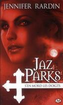 Couverture du livre « Jaz Parks Tome 1 » de Rardin Jennifer aux éditions Milady
