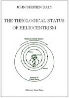 Couverture du livre « The theological status of heliocentrism » de John Stephen Daly aux éditions Saint-remi