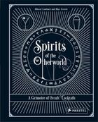 Couverture du livre « Spirits of the otherworld a grimoire of curious cocktails » de Crawbuck Allison/Eve aux éditions Prestel