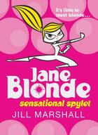 Couverture du livre « JANE BLONDE - SENSATIONAL SPYLET » de Marshall Jill aux éditions Pan Macmillan