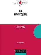 Couverture du livre « La marque (3e édition) » de Chantal Lai et Isabelle Aime aux éditions Dunod