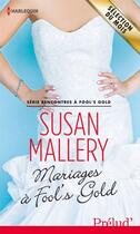 Couverture du livre « Mariages à Fool's gold » de Susan Mallery aux éditions Harlequin