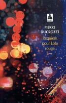 Couverture du livre « Requiem pour Lola rouge » de Pierre Ducrozet aux éditions Actes Sud