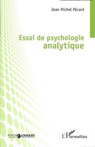 Couverture du livre « Essai de psychologie analytique » de Jean-Michel Pecard aux éditions L'harmattan