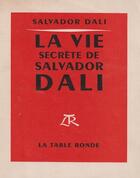 Couverture du livre « La vie secrete de salvador dali » de Salvador Dali aux éditions Table Ronde